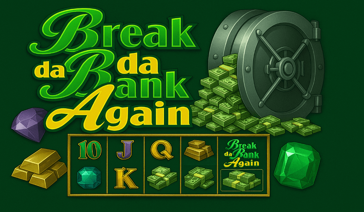 Break da Bank Again – เกมที่เบทน้อยแต่แตกหนัก ลุ้นสะใจ